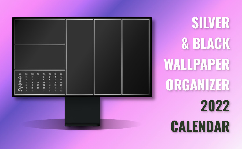 Minimalist Organizational Desktop Wallpaper with 2022 Calendar: Silver & Black
